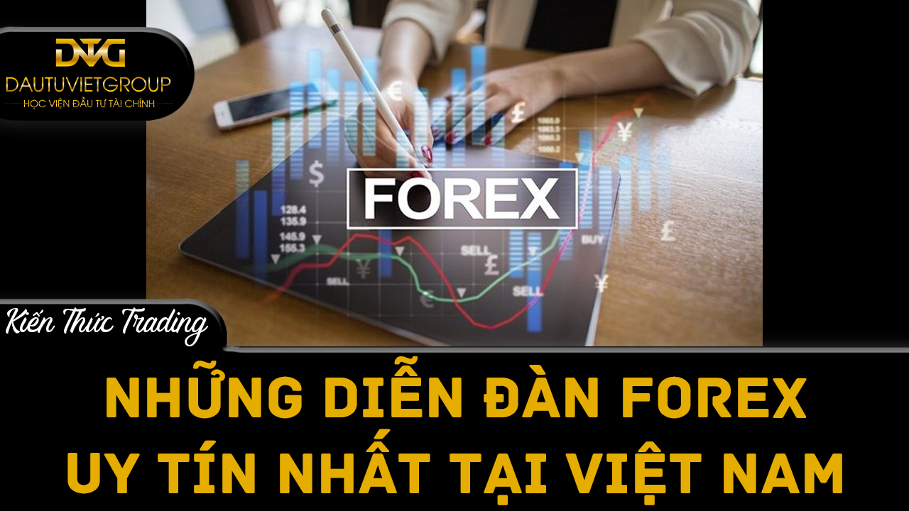 Những diễn đàn forex uy tín nhất tại Việt Nam