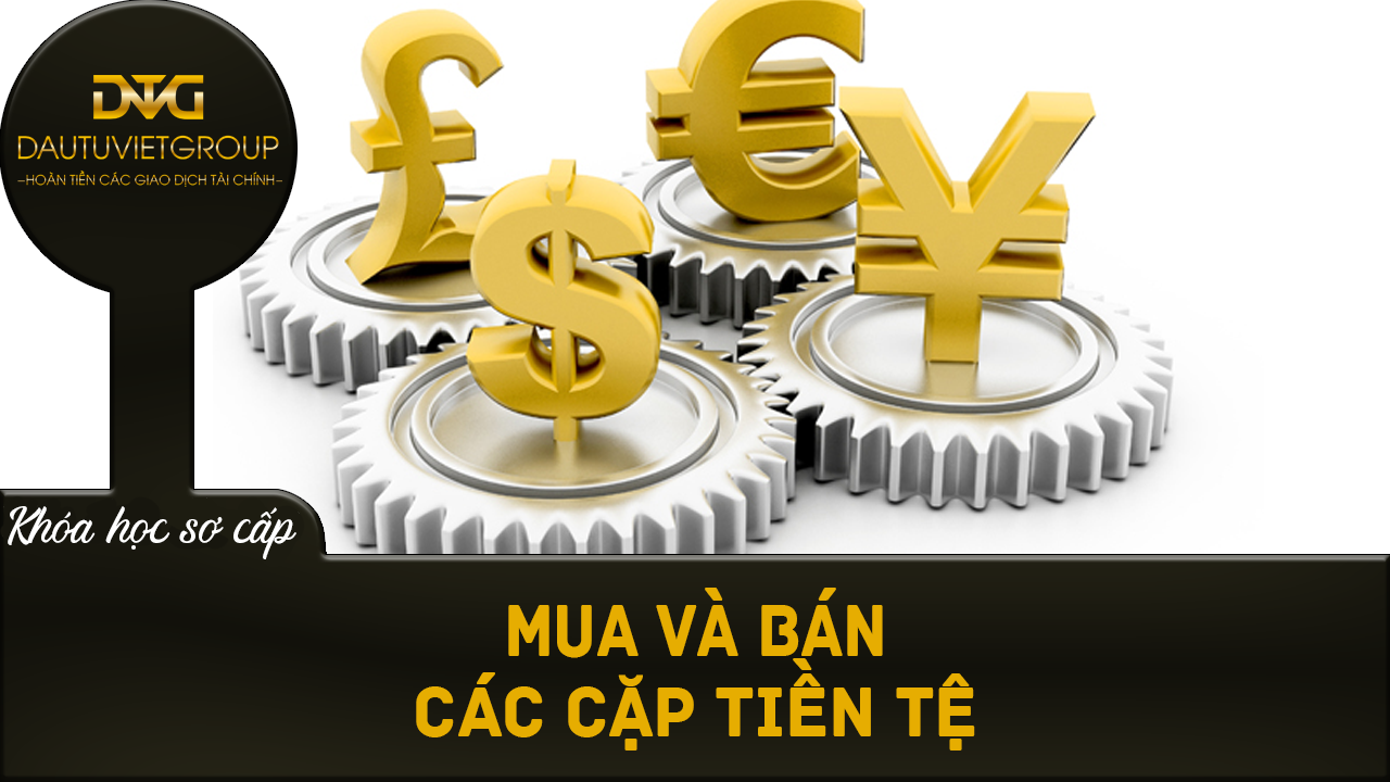 Mua và bán các cặp tiền tệ