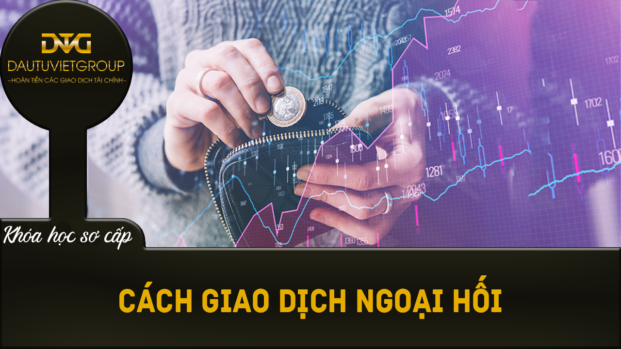 Cách giao dịch ngoại hối?