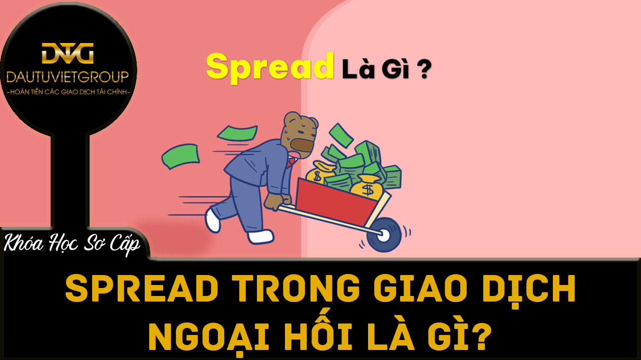 Spread trong giao dịch ngoại hối là gì?