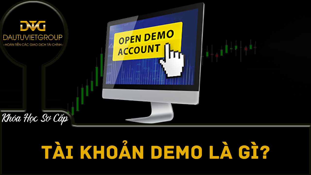 Tài khoản Demo là gì? Giao dịch demo theo phong cách của bạn.