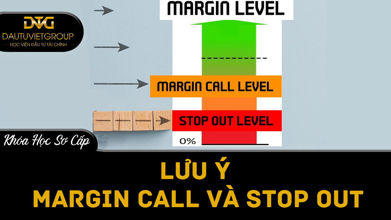 Lưu ý: Magin Call và Stop Out