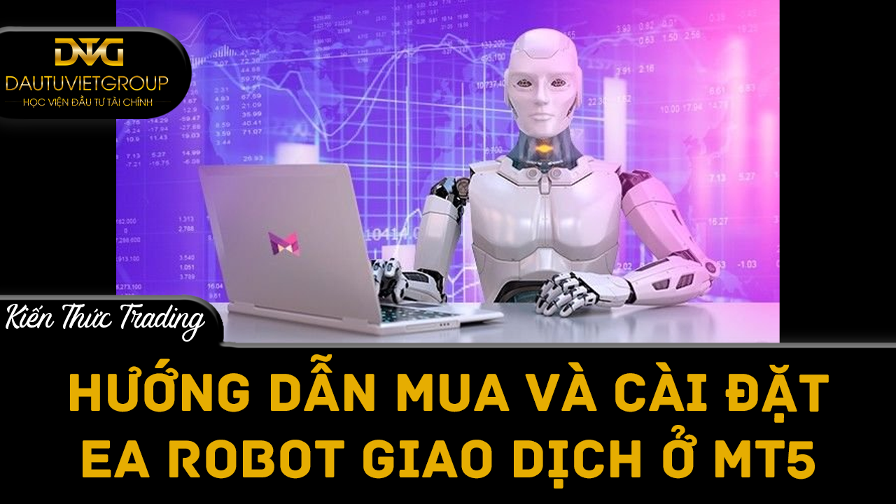 Hướng dẫn mua và cài đặt EA robot giao dịch ở MT5