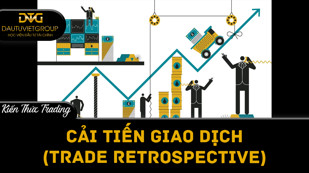 Cải tiến giao dịch (Trade Retrospective) trong ngoại hối