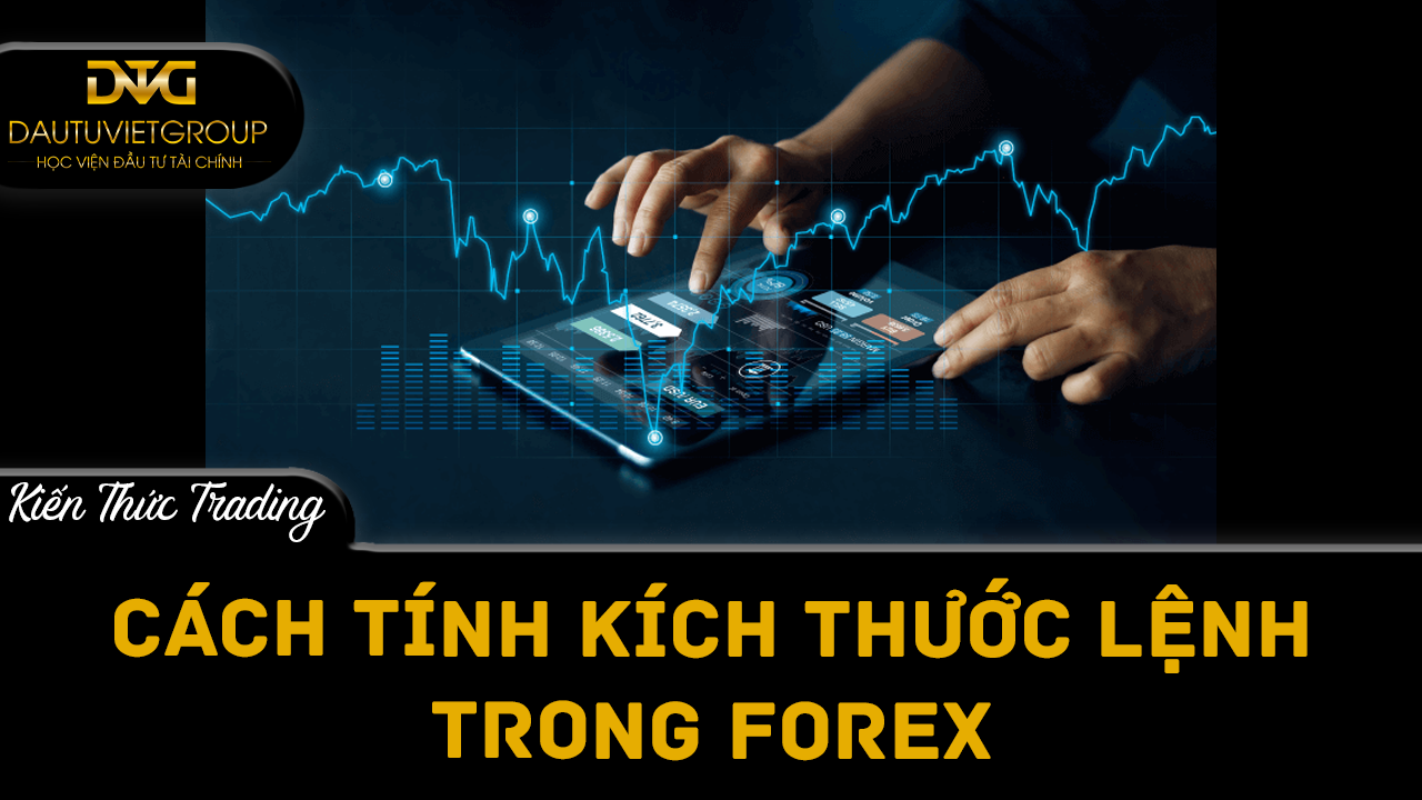 Cách tính kích thước lệnh trong Forex