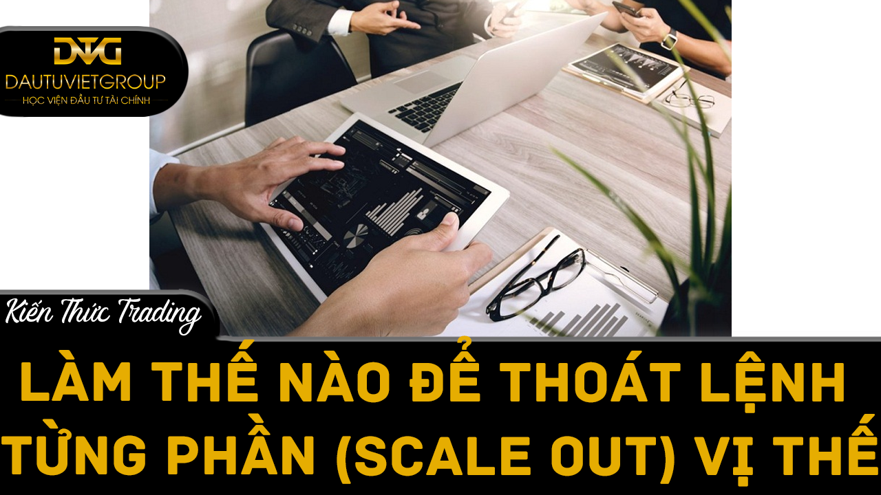 Làm thế nào để thoát lệnh từng phần (Scale out) vị thế?