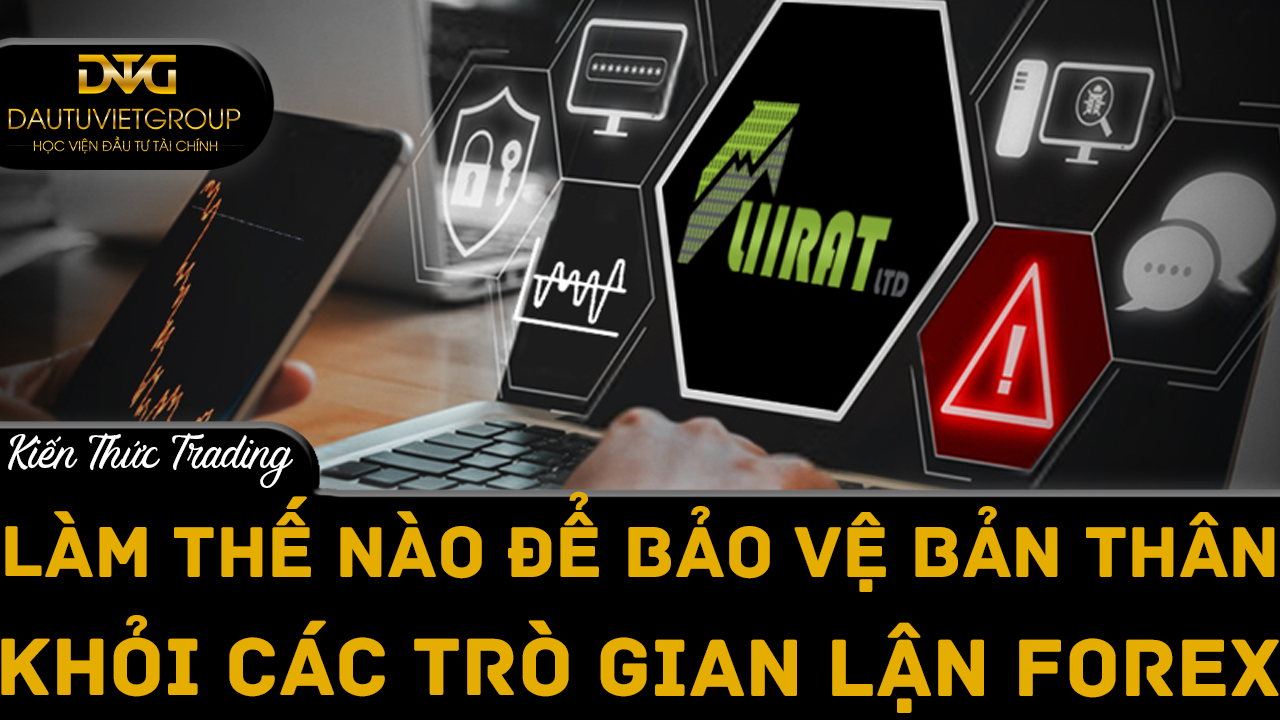 Làm thế nào để bảo vệ bản thân khỏi các trò gian lận Forex